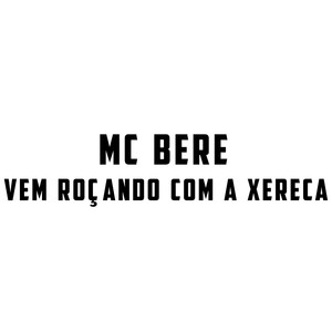 Vem Roçando Com a Xereca (Explicit)