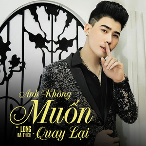 Anh Không Muốn Quay Lại (Instrumental)