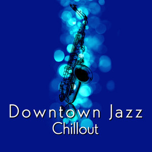 Downtown Jazz Chillout