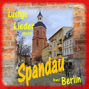 Lustige Lieder aus Spandau bei Berlin (2023 Remastered)