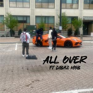 ALL OVER (feat. Dibaz MOB) (Explicit)