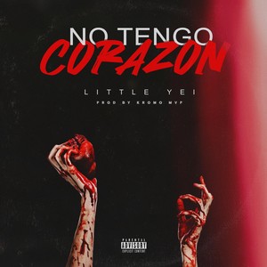 No Tengo Corazon (Explicit)