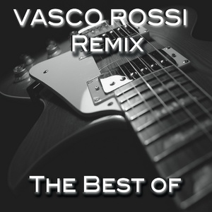 Vasco Rossi : The Best Of (Remix)