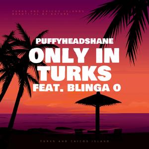 Only In Turks (Turks and Caicos Islands) (feat. Blinga O)