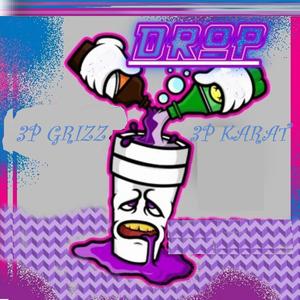 Drop (feat. 3p Grizz & 3p Karat) (Explicit)