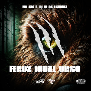 MC S10 - FEROZ IGUAL URSO - DJ LD DA ESCÓCIA (Explicit)