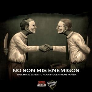 No son mis enemigos (feat. Subliminal Explícito)