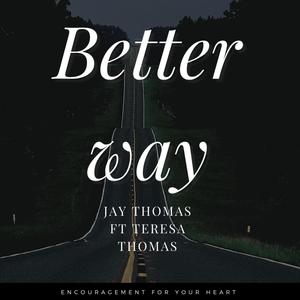 Better Way (feat. Teresa Thomas)