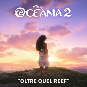 Oltre quel reef - Versione titoli di coda (Da "Oceania 2"/Colonna Sonora Originale)