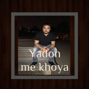 Yadon Me Khoya
