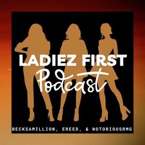 Ladiez First Podcast