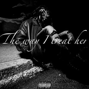 The way i Treat Her (Explicit)