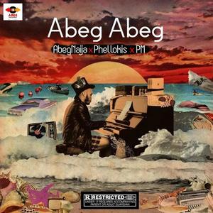 Abeg Abeg (feat. Phellokiss & PM) (Explicit)