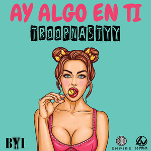 Ay Algo En Ti (Explicit)