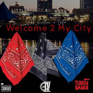Slikk Kuntree Welcome 2 My City (feat. Lofo) (Explicit)