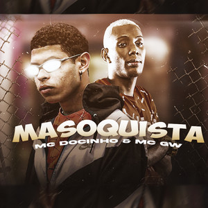 Masoquista(feat. Mc Gw) (Explicit)