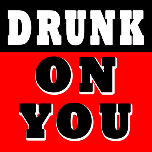 drunk on you (high on summertime)