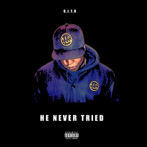 He Never Tried (Explicit)