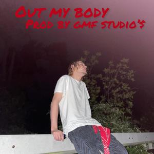 Out My Body (Explicit)