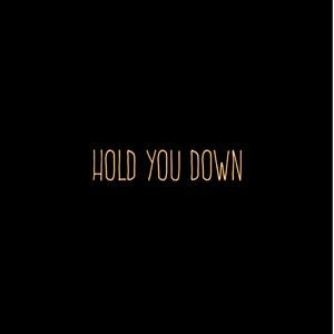 Hold You down (Explicit)