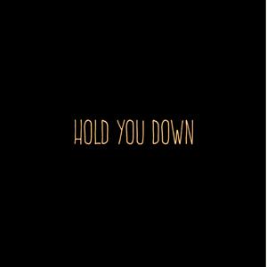 Hold You Down