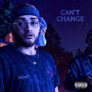 CAN'T CHANGE (Explicit)