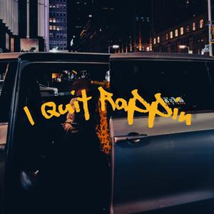 I Quit Rappin (Explicit)