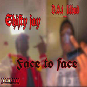 Face to face (feat. Shifty jay) (Explicit)