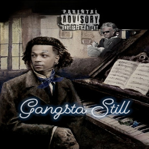 Gangsta Still (Explicit)
