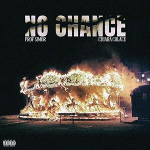 No chance (feat. Chiara Colace) [Explicit]