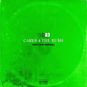 CARE$ 4 THE KU$H (feat. King Cxnfidential) (Explicit)