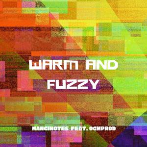 Warm and Fuzzy (feat. ogmprod) [Explicit]