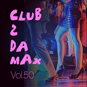 Club 2 Da Max, Vol. 50 (Explicit)