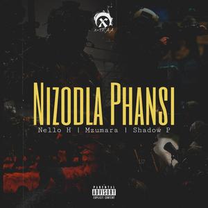 Nizodla Phansi (feat. Nello H, Mzumara & Shadow P) [Explicit]