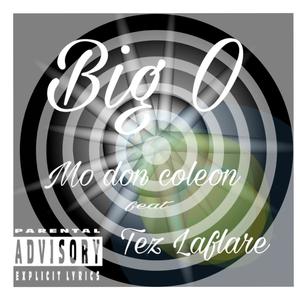 Big O (feat. Tez Laflare) [Explicit]