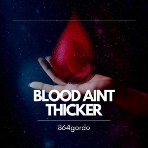 Blood Aint Thicker (Explicit)