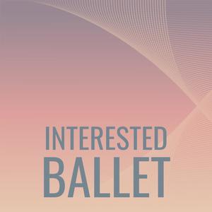 Interested Ballet