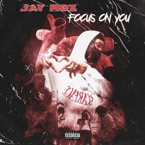 Focus On You (Explicit)