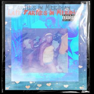 Late Parties In Meridian (Explicit)