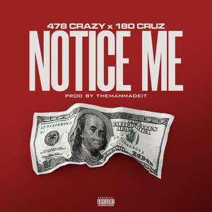 Notice Me (feat. 180 Cruz) [Explicit]