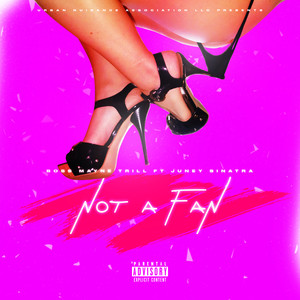 Not a Fan (Explicit)