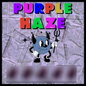 PURPLE HAZE (Explicit)