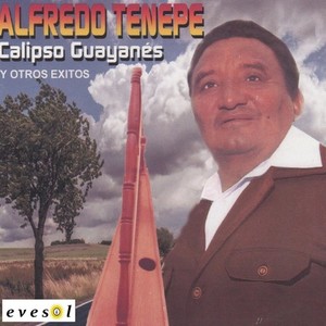 Alfredo Tenepe Calipso Guayanes y Otros Exitos