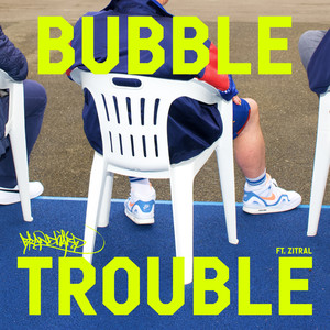 Bubble Trouble (Explicit)