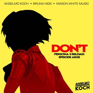 Don't (Persona 3 Reload: Episode Aigis)