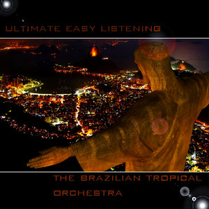 Ultimate Easy Listening-Brasillian Tropical Orchestra-Vol. 1