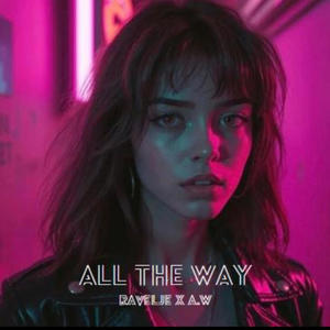 all the way (oohoo) (feat. A.W) [Explicit]