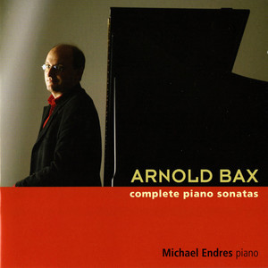 BAX, A.: Piano Sonatas (Complete) [Endres]