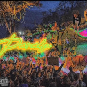 PARADE (feat. DaRealKam) (Explicit)