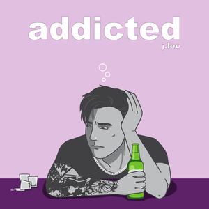 Addicted